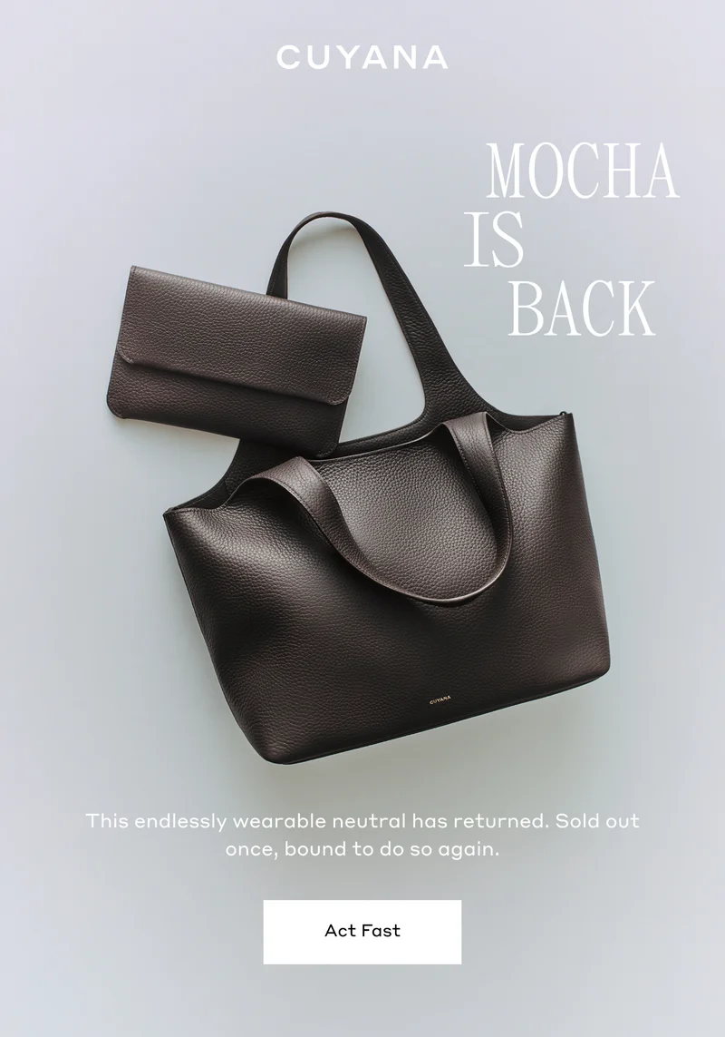 CUYANA MOCHA IS BACK This endlessly wearable neutral has returned. Sold out once, bound to do so again. Act Fast