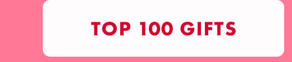 Top 100 Gifts Top 100 Gifts
