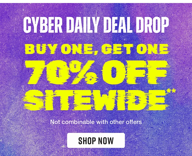 Cyber Daily Deal Drop! Buy One, Get One 70% Off Sitewide. Not combinable with other offers. Shop Now