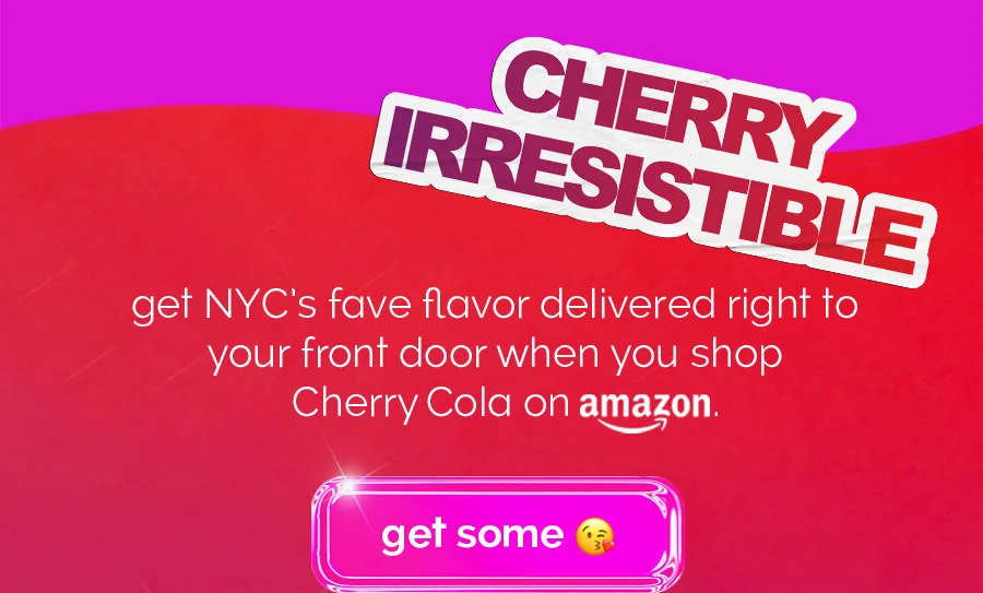 CHERRY IRRESISTIBLE | get NYC's fave flavor delivered right to your front door when you shop Cherry Cola on amazon. | get some
