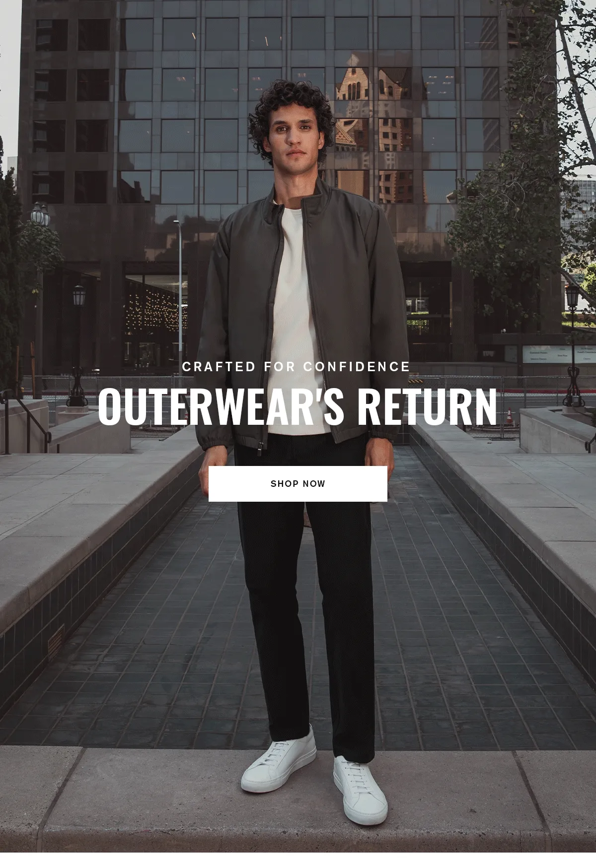 CRAFTED FOR CONFIDENCE | OUTERWEAR'S RETURN | SHOP NOW