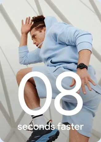 8 seconds faster, beat your personal best with a Google Pixel Watch.