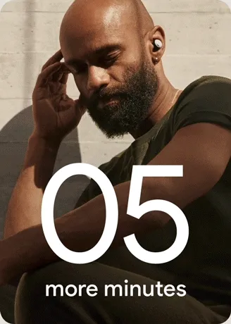 5 more minutes, meditate longer with Pixel Buds Pro.