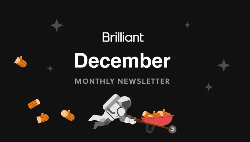 Brilliant's December Monthly Newsletter