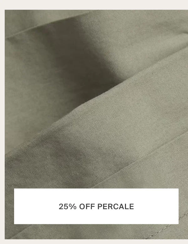 25% OFF PERCALE