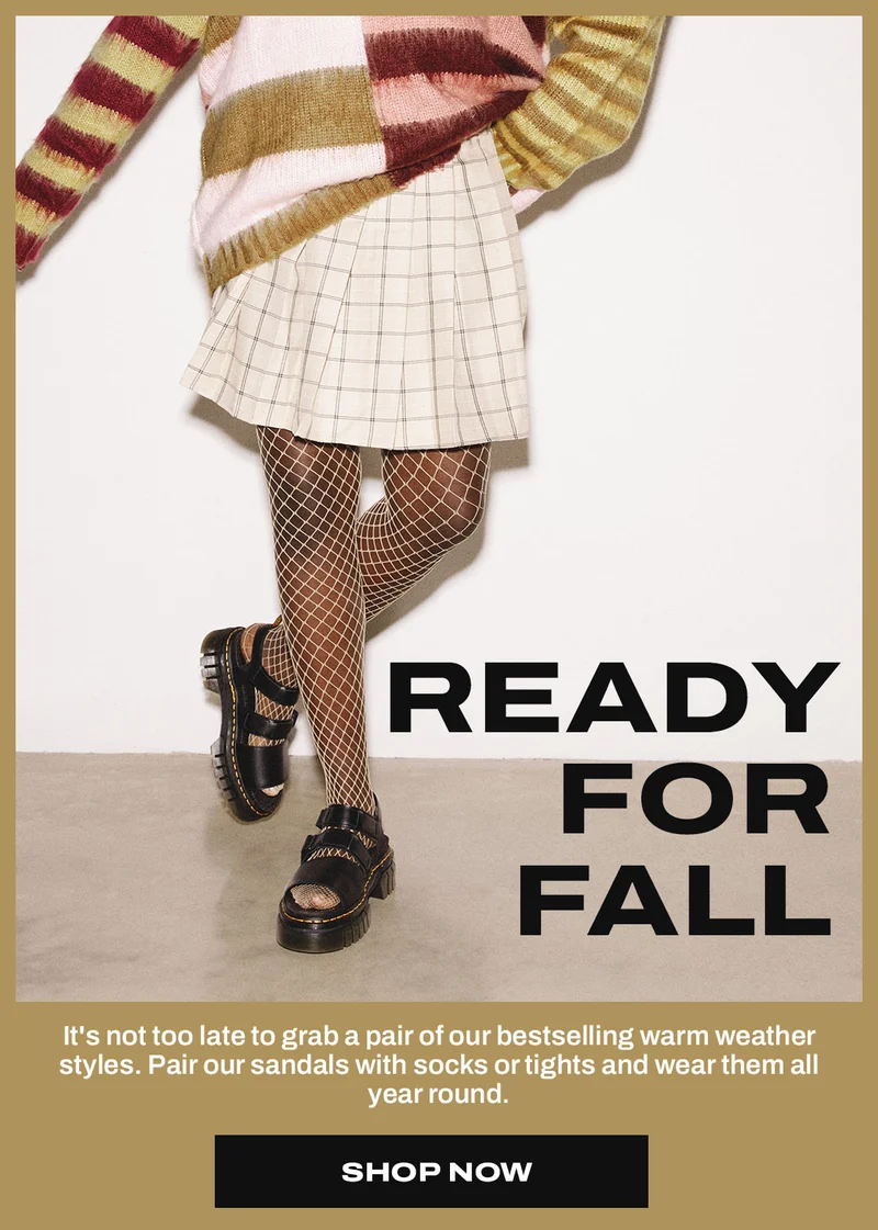 Ready for fall. Pair our sandals with socks or tights and wear them all year round. SHOP NOW