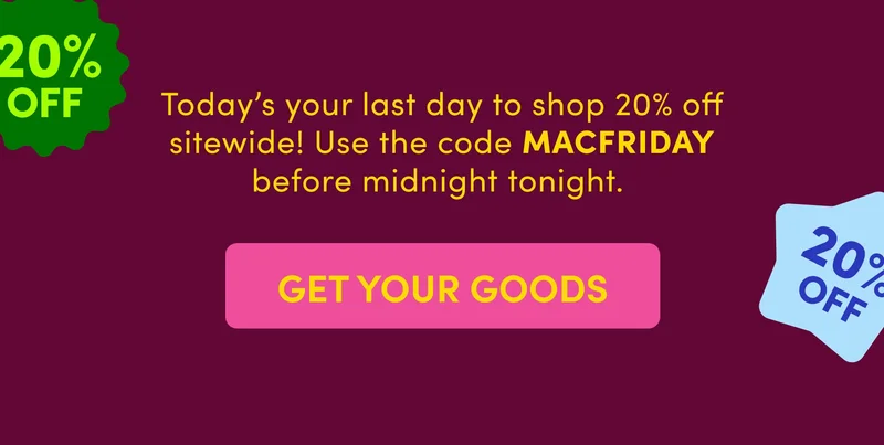 shop 20% off with code MACFRIDAY