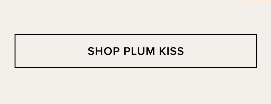 SHOP PLUM KISS