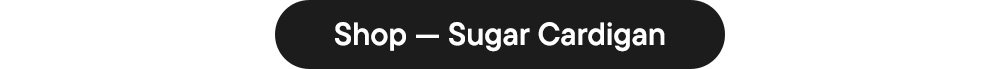 Shop — Sugar Cardigan