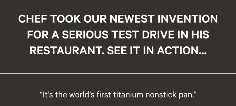 Chef took our newest invention for a serious test drive in his restaurant. See it in action... - It's the worlds first titanium nonstick pan