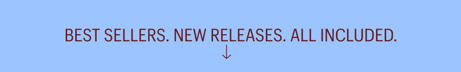 Best Sellers. New Releases. All included.