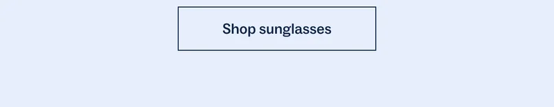 Shop sunglasses Shop sunglasses