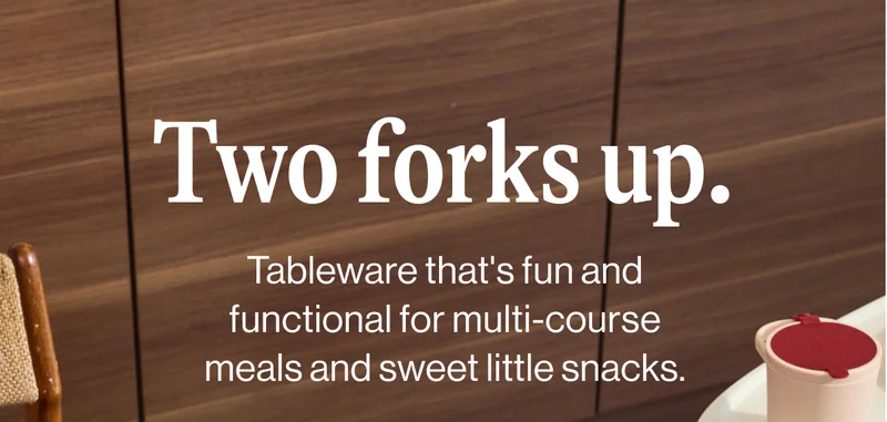 Two forks up. Tableware that's fun and functional for multi-course meals and sweet little snacks.