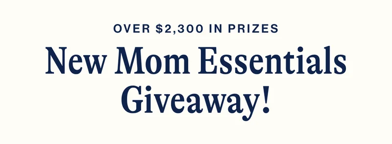 Over $2,300 in prizes new mom essentials giveaway!