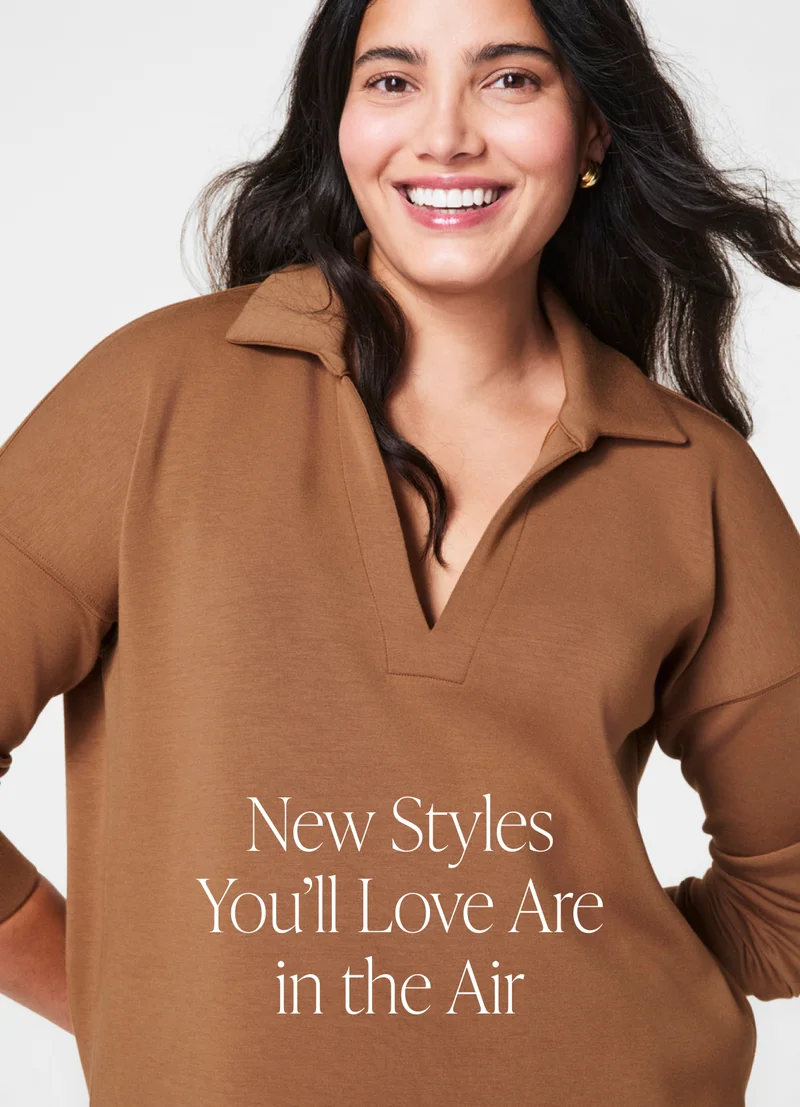 NEW STYLES YOU'LL LOVE ARE IN THE AIR