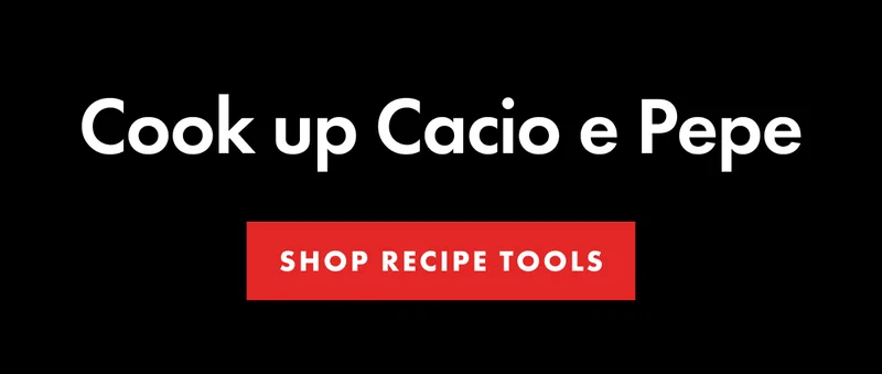Cook up Cacio e Pepe | SHOP RECIPE TOOLS