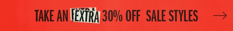 Take an extra 30% off sale styles