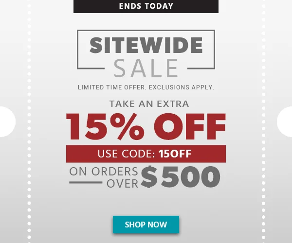 Sitewide Sale Take An Extra 15% Off On Orders Over $500 Use Code: discount code Limited Time Offer Exclusions Apply Shop Now