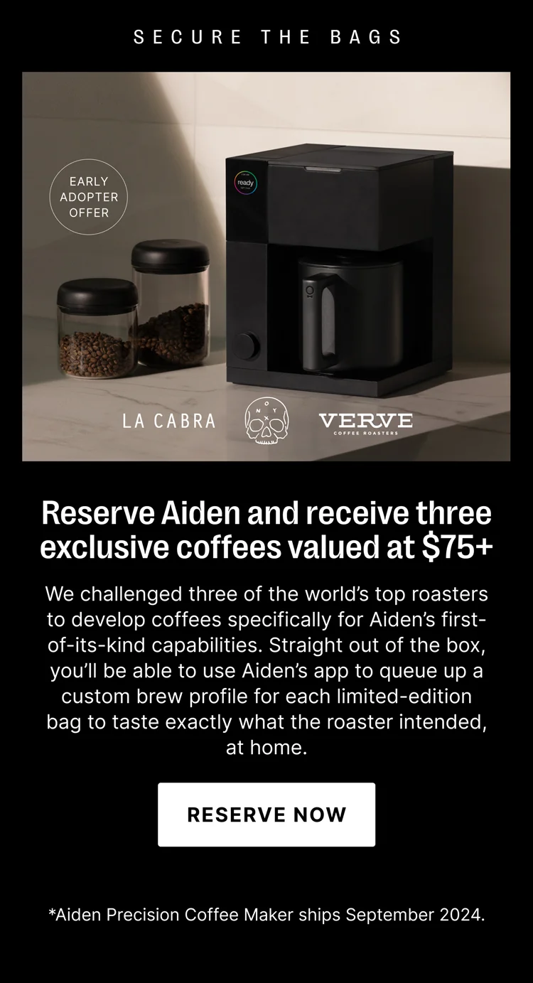 Reserve Aiden and receive three exclusive coffees valued at $75+