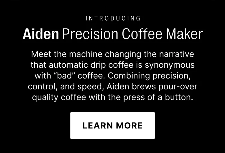 Aiden Precision Coffee Maker - Learn More