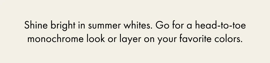 Shop Summer Whites