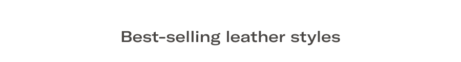 Best-selling leather styles