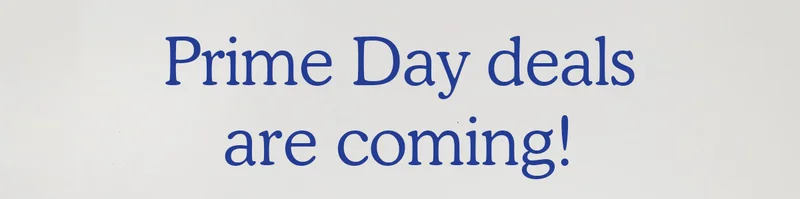 Prime Day deals are coming!