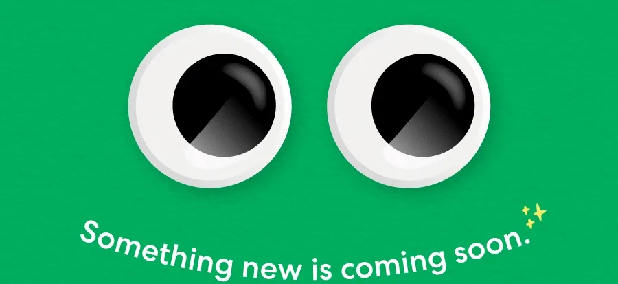 Something new is coming soon.