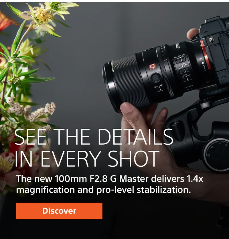 See the Details in Every Shot The new 100mm F2.8 G Master delivers 1.4x magnification and pro-level stabilization. Discover
