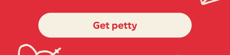 Get petty
