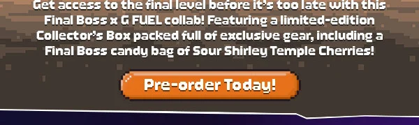 Get access to the final level before it's too late with this Final Boss x G FUEL collab!