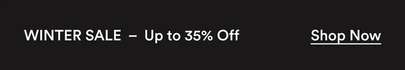 Winter Sale – Up to 35% Off