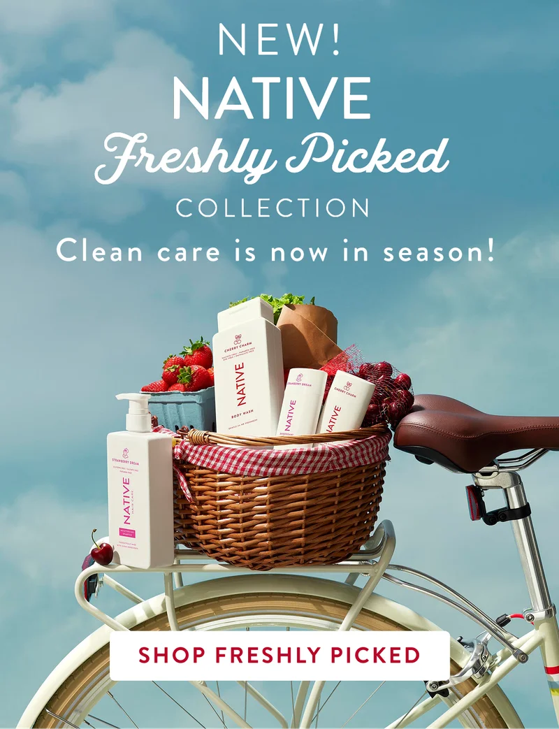 New! Native freshly picked collection. Clean care is now in season!