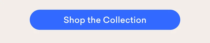 Shop the Collection
