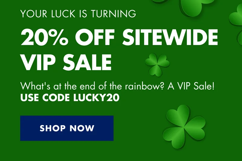 YOUR LUCK IS TURNING. 20% OFF SITEWIDE VIP SALE. What's at the end of the rainbow? A VIP Sale! USE CODE LUCYK20. Shop Now