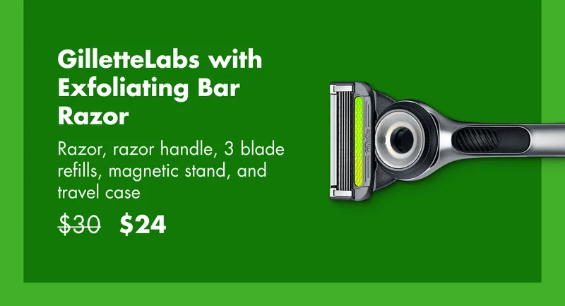 GilletteLabs with Exfoliating Bar Razor. Razor, razor handle, 3 blade refills, magnetic stand, and travel case. Was $30 now $24.