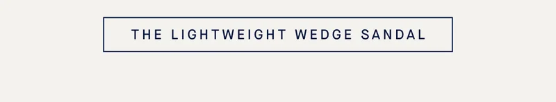 THE LIGHTWEIGHT WEDGE SANDAL