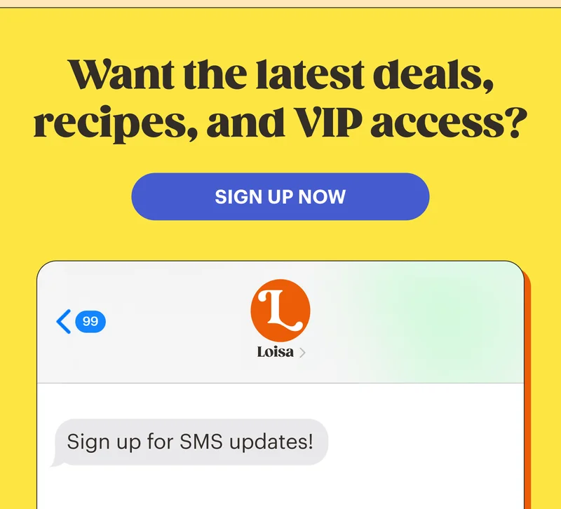 Want the latest deals, recipes, and VIP access? Sign up for SMS updates!