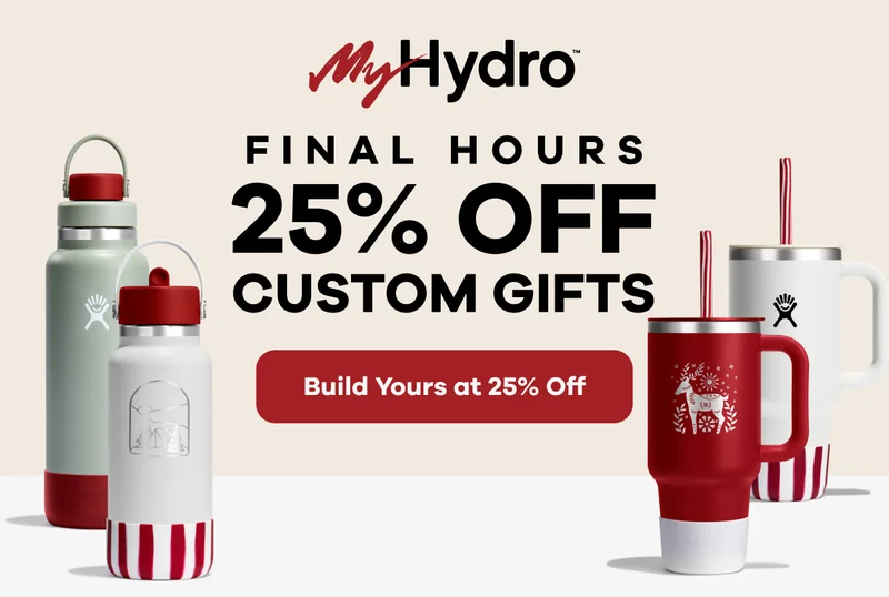 MyHydro Final Hours 25% Off Custom Gifts | Build Yours as 25% Off