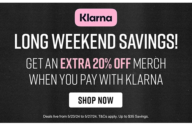 Klarna Long Weekend Savings! Get an Extra 20% Off Merch When You Pay With Klarna. Deals Live From 5-23-24 to 5-27-24. Terms and Conditions Apply. Up to $35 Savings. Shop Now