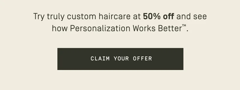 Try truly haircare at 50% off and see how Personalization Works BetterTM | Claim your offer