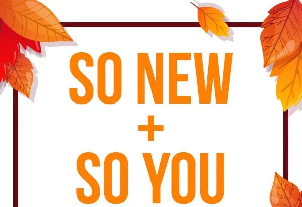 So New & So You