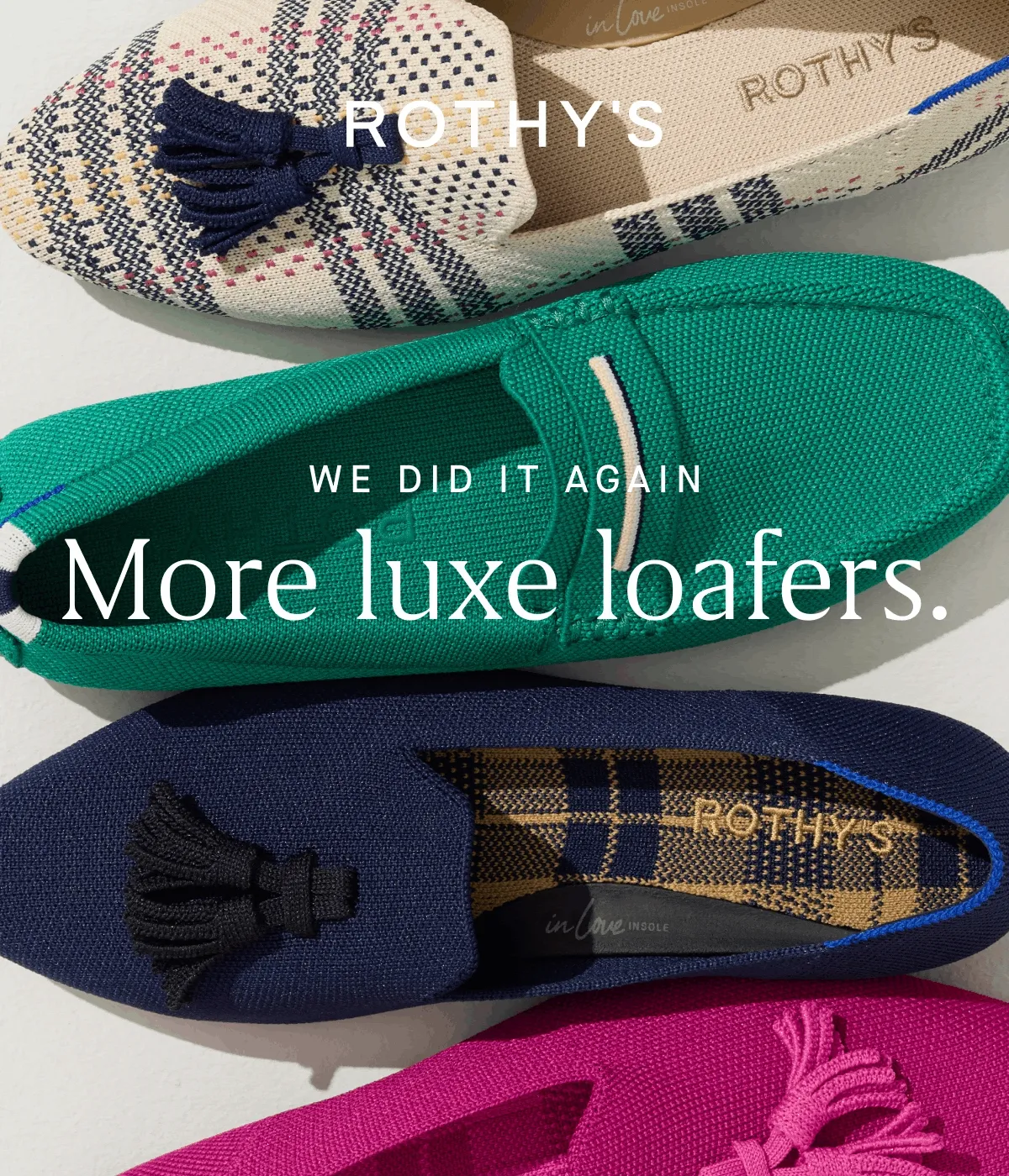 WE DID IT AGAIN More luxe loafers.