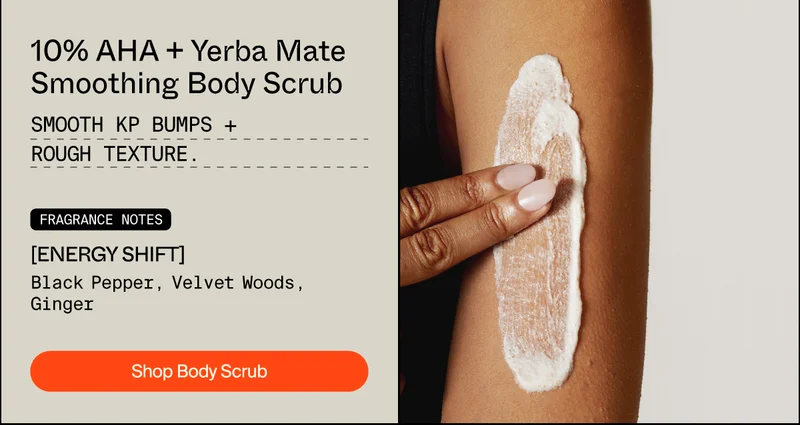 10% AHA + Yerba Mate Smoothing Body Scrub