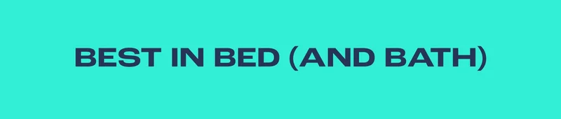 Best in Bed (And Bath)