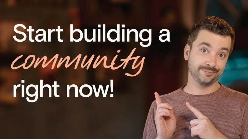 6 reasons to build a community