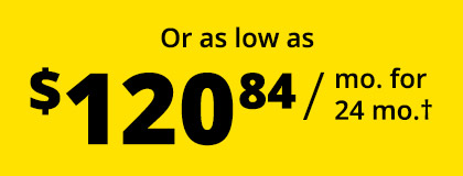 Or as low as $120.84 / mo. for 24 mo.†