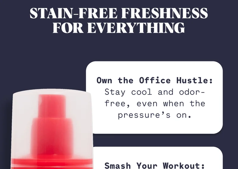 Stain-Free Freshness for Everything Own the Office Hustle: Stay cool and odor-free, even when the pressure’s on.