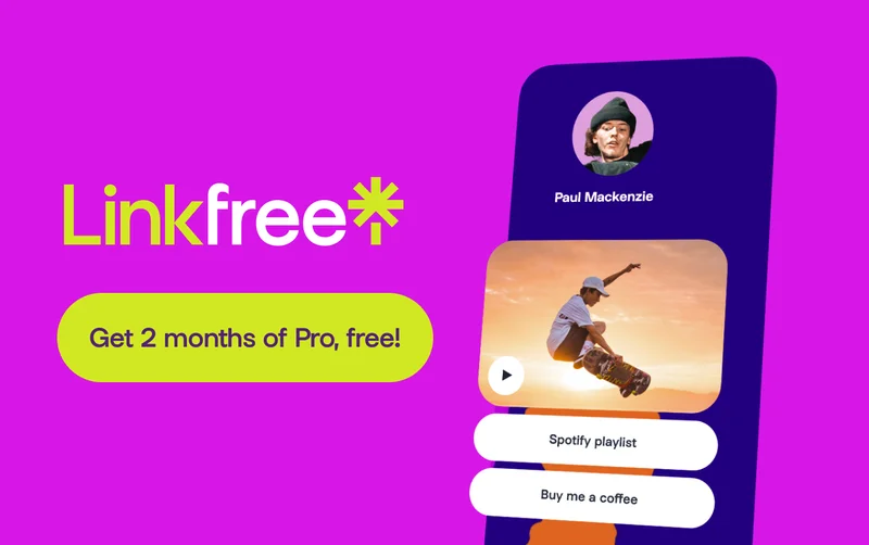 Linkfree for two months, on us.