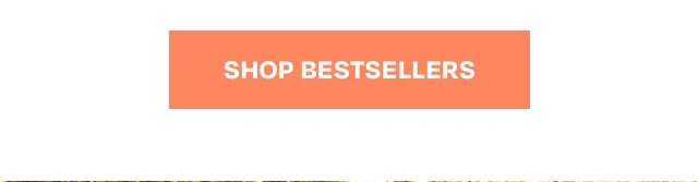 SHOP BESTSELLERS